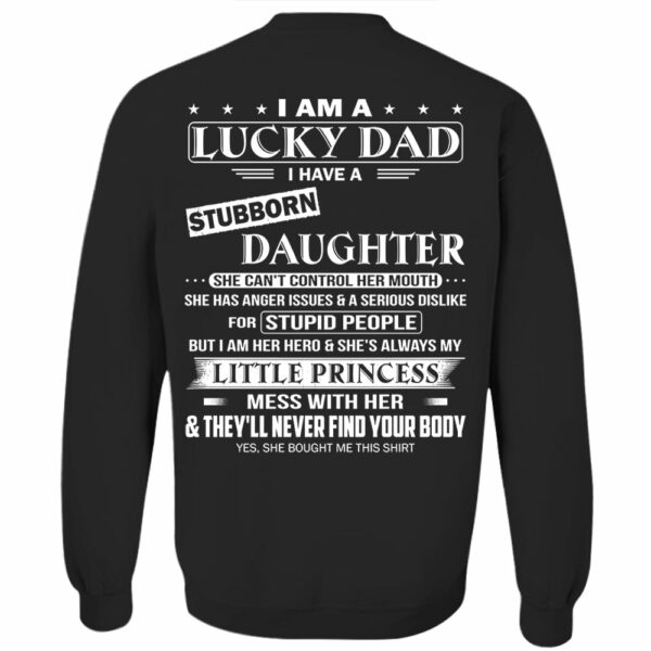 I Am A Lucky Dad I Have A Stubborn Daughter Shirt Perfect Gift For Dad From Daughter - Image 13