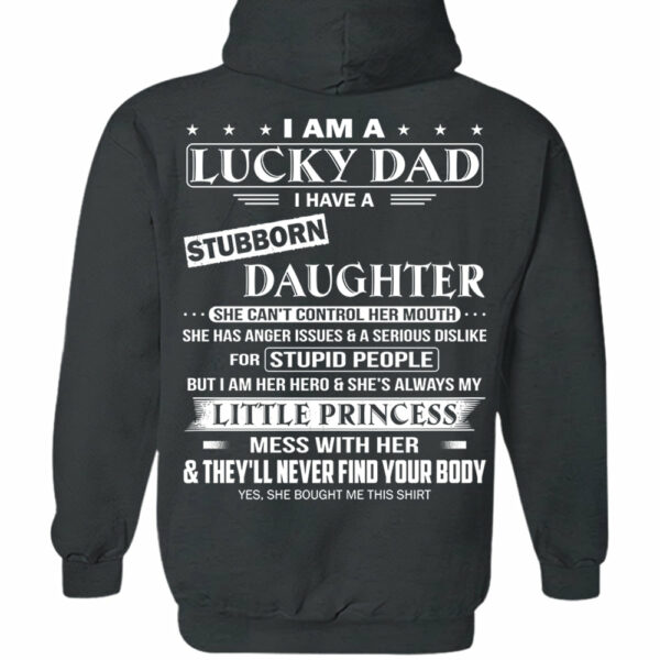I Am A Lucky Dad I Have A Stubborn Daughter Shirt Perfect Gift For Dad From Daughter - Image 11