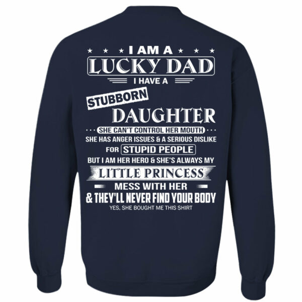 I Am A Lucky Dad I Have A Stubborn Daughter Shirt Perfect Gift For Dad From Daughter - Image 7