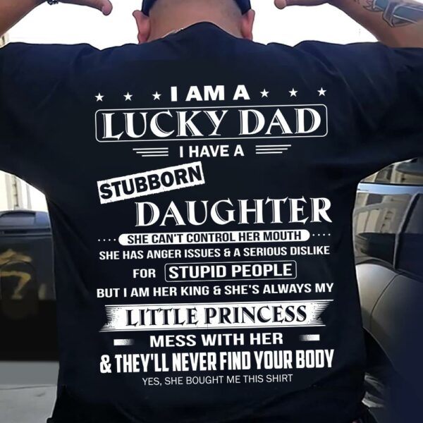 I Am A Lucky Dad Shirt Perfect Gift For Dad From Daughter