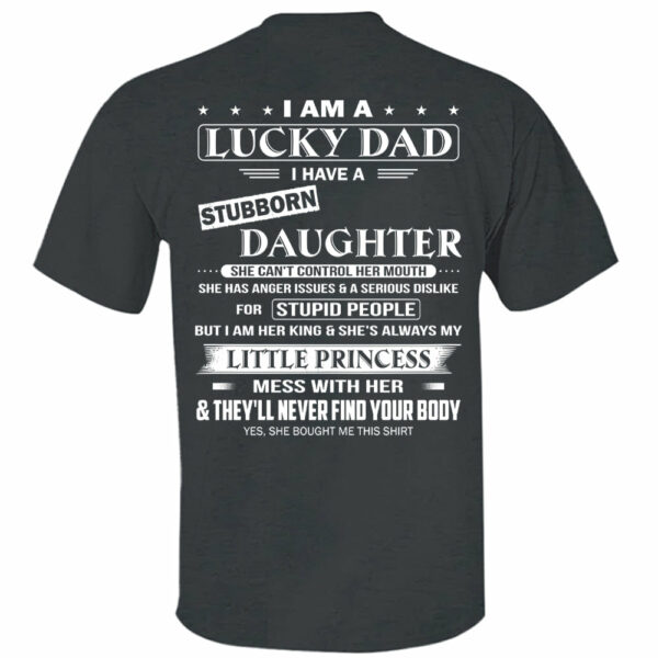 I Am A Lucky Dad Shirt Perfect Gift For Dad From Daughter - Image 11