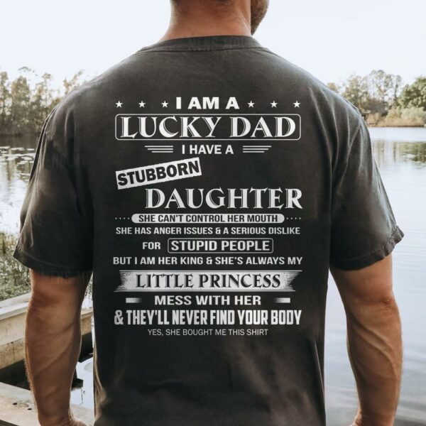 I Am A Lucky Dad Shirt Perfect Gift For Dad From Daughter - Image 3