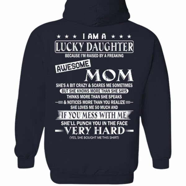 I Am A Lucky Daughter Because Iâ€™m Raised By A Freaking Awesome Mom Shirt - Gift For Daughter From Mom - Image 14