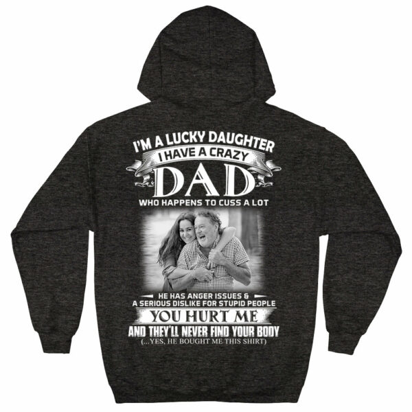 I Am A Lucky Daughter I Have A Crazy Dad Shirt - Custom Photo Shirt Gift For Daughter - Personalized Gifts For Daughters - Image 8
