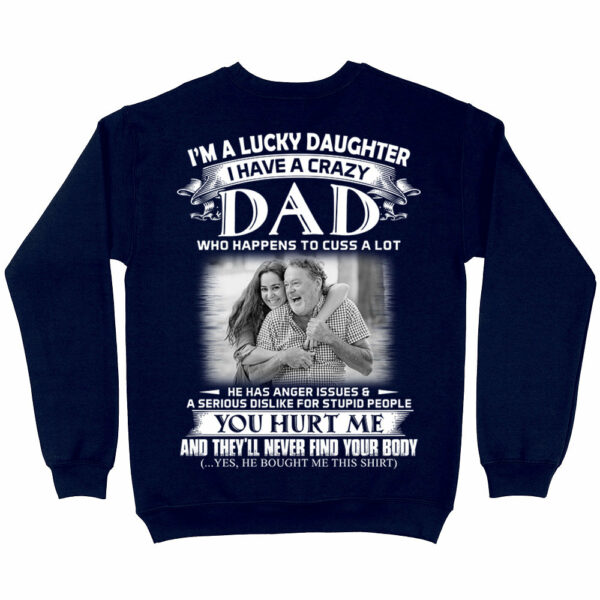 I Am A Lucky Daughter I Have A Crazy Dad Shirt - Custom Photo Shirt Gift For Daughter - Personalized Gifts For Daughters - Image 6