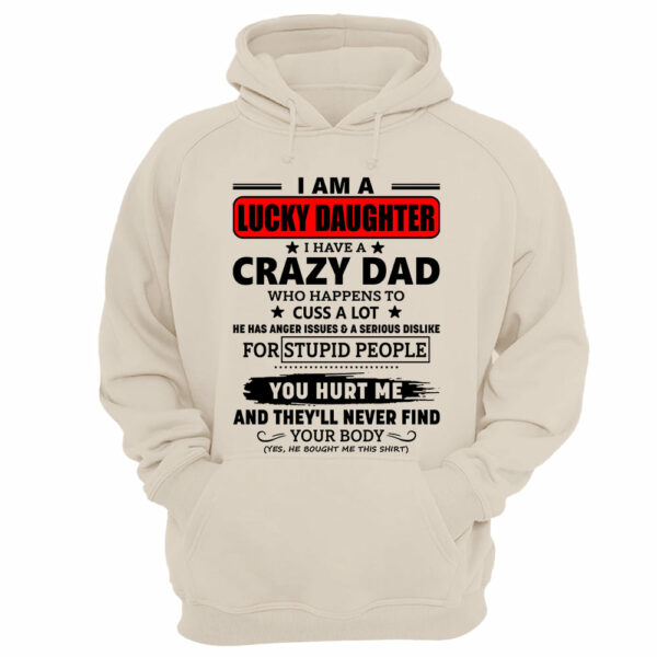 I Am A Lucky Daughter I Have A Crazy Dad Shirt Gift For Daughter From Dad 3 - Image 11