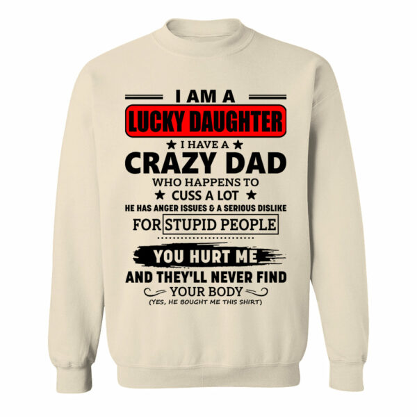I Am A Lucky Daughter I Have A Crazy Dad Shirt Gift For Daughter From Dad 3 - Image 10