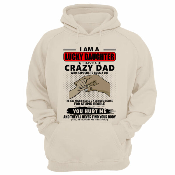 I Am A Lucky Daughter I Have A Crazy Dad Shirt Gift For Daughter From Dad 4 - Image 14