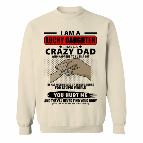 I Am A Lucky Daughter I Have A Crazy Dad Shirt Gift For Daughter From Dad 4 - Image 10