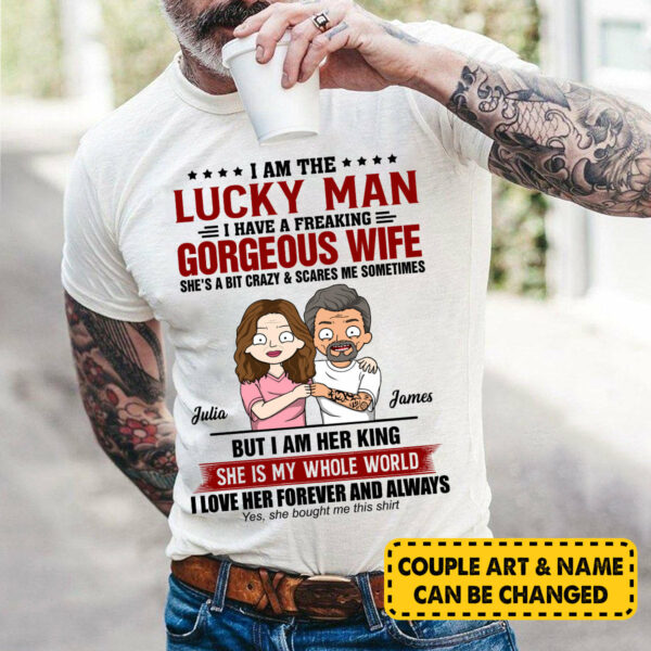 I Am A Lucky Man Personalized Shirt For Husband