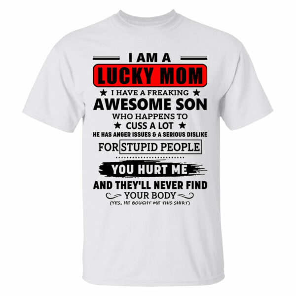 I Am A Lucky Mom I Have A Freaking Awesome Son Shirt Shirt Perfect Gift For Mom From Son - Image 4