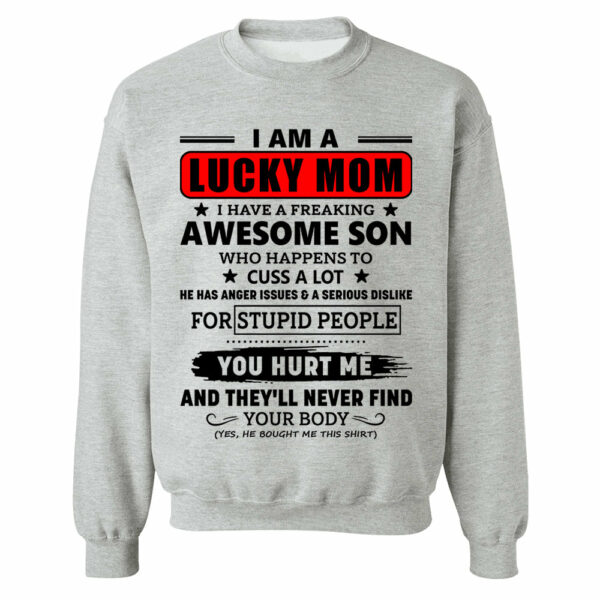 I Am A Lucky Mom I Have A Freaking Awesome Son Shirt Shirt Perfect Gift For Mom From Son - Image 9
