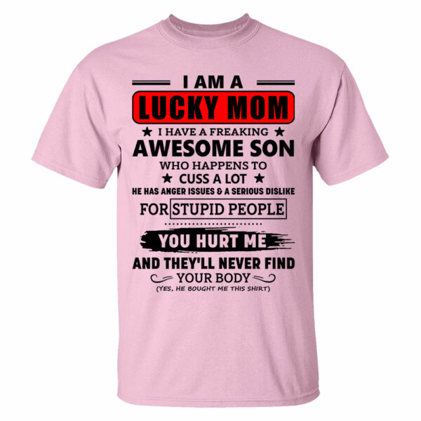 I Am A Lucky Mom I Have A Freaking Awesome Son Shirt Shirt Perfect Gift For Mom From Son - Image 8