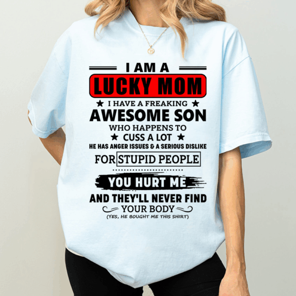 I Am A Lucky Mom I Have A Freaking Awesome Son Shirt Shirt Perfect Gift For Mom From Son - Image 2