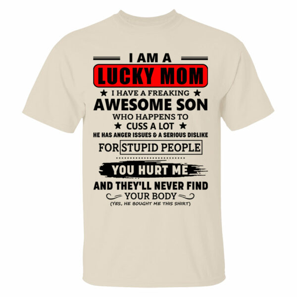 I Am A Lucky Mom I Have A Freaking Awesome Son Shirt Shirt Perfect Gift For Mom From Son - Image 5