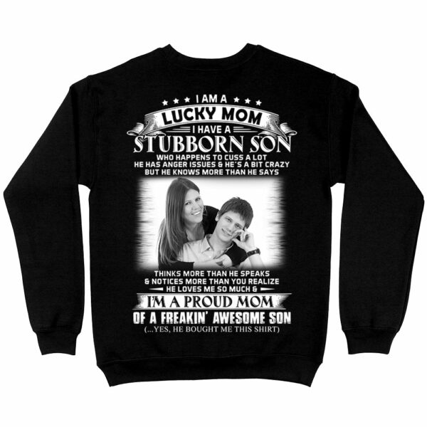 I Am A Lucky Mom I Have A Stubborn Son Custom Photo Shirt Gift For Mom - Image 4
