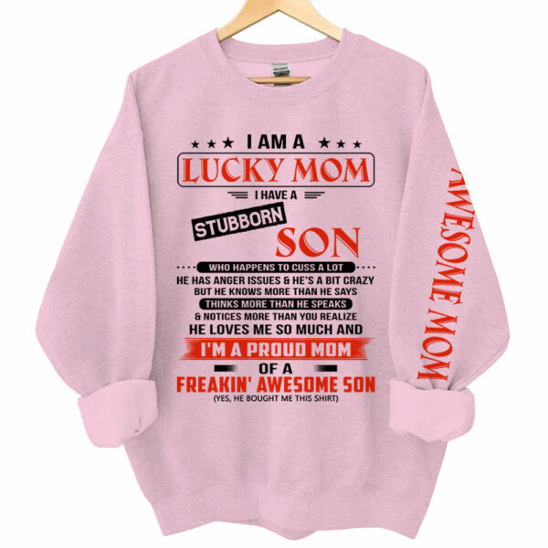 I Am A Lucky Mom I Have A Stubborn Son Personalized Shirts Gift For Mom - Image 7