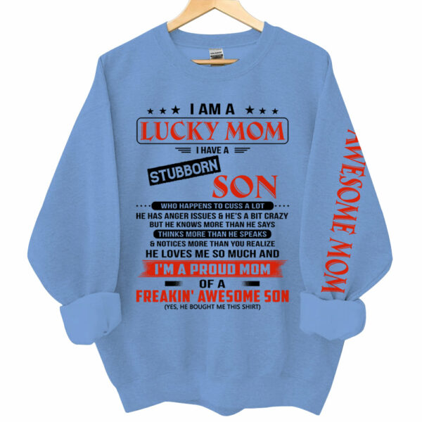 I Am A Lucky Mom I Have A Stubborn Son Personalized Shirts Gift For Mom - Image 11