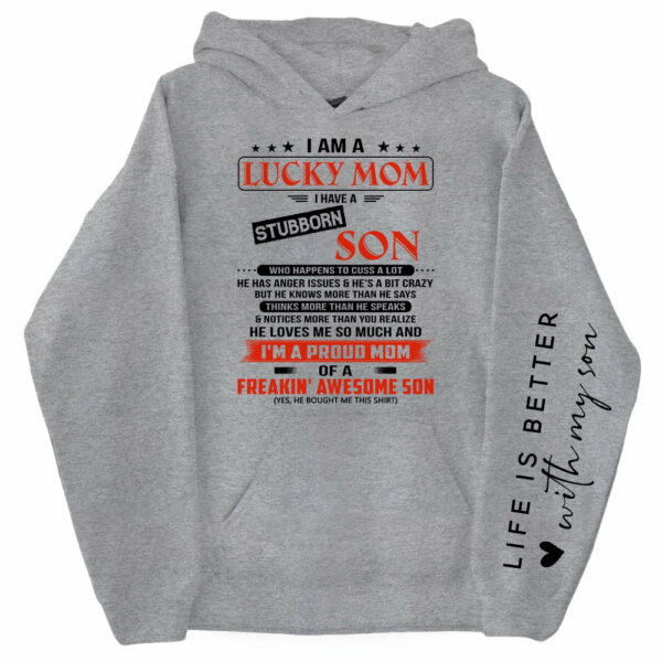 I Am A Lucky Mom I Have A Stubborn Son Personalized Sweatshirt Gift For Mom - Image 10