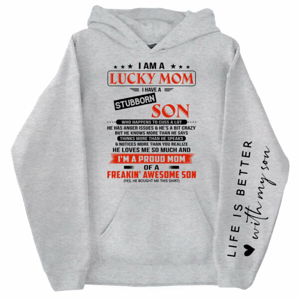 I Am A Lucky Mom I Have A Stubborn Son Personalized Sweatshirt Gift For Mom - Image 9