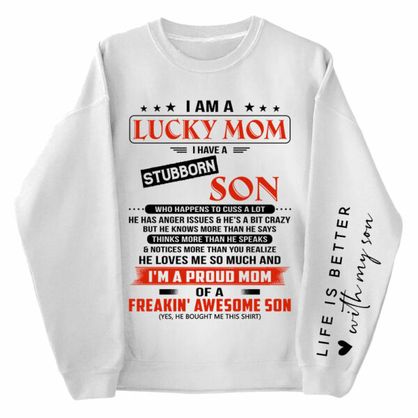 I Am A Lucky Mom I Have A Stubborn Son Personalized Sweatshirt Gift For Mom - Image 3