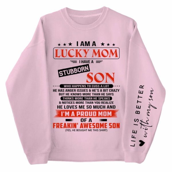 I Am A Lucky Mom I Have A Stubborn Son Personalized Sweatshirt Gift For Mom - Image 5
