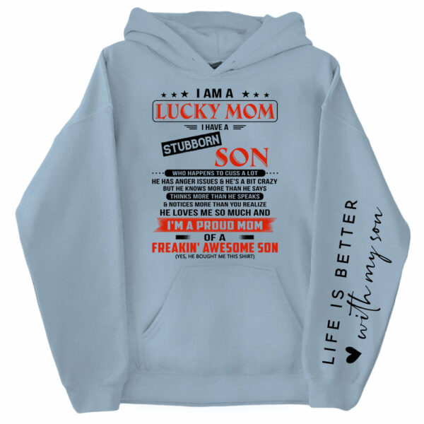 I Am A Lucky Mom I Have A Stubborn Son Personalized Sweatshirt Gift For Mom - Image 11