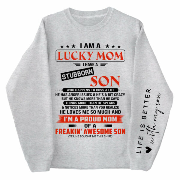 I Am A Lucky Mom I Have A Stubborn Son Personalized Sweatshirt Gift For Mom - Image 2