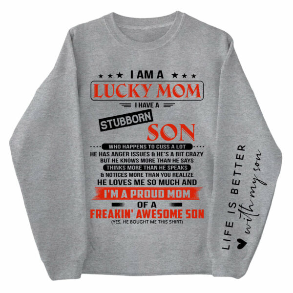 I Am A Lucky Mom I Have A Stubborn Son Personalized Sweatshirt Gift For Mom - Image 4