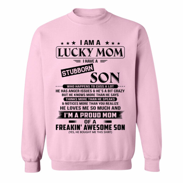 I Am A Lucky Mom I Have A Stubborn Son Shirt Perfect Gift For Mom From Son 2 - Image 10