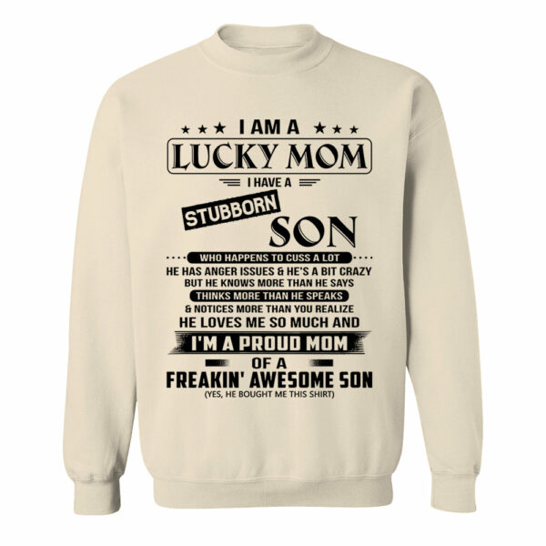 I Am A Lucky Mom I Have A Stubborn Son Shirt Perfect Gift For Mom From Son 2 - Image 15