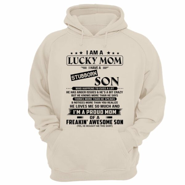 I Am A Lucky Mom I Have A Stubborn Son Shirt Perfect Gift For Mom From Son - Image 16
