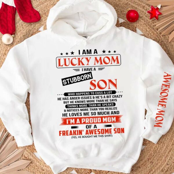 I Am A Lucky Mom I Have A Stubborn Son Shirts Gift For Mom - Image 4