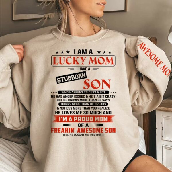 I Am A Lucky Mom I Have A Stubborn Son Shirts Gift For Mom - Image 3