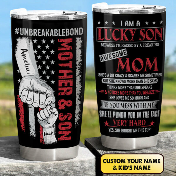 I Am A Lucky Son Because I Am Raised By Freaking Awesome Mom Personalized Tumbler Gift For Son - Image 6