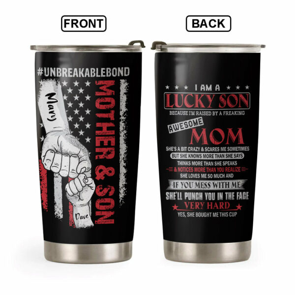 I Am A Lucky Son Because I Am Raised By Freaking Awesome Mom Personalized Tumbler Gift For Son - Image 3