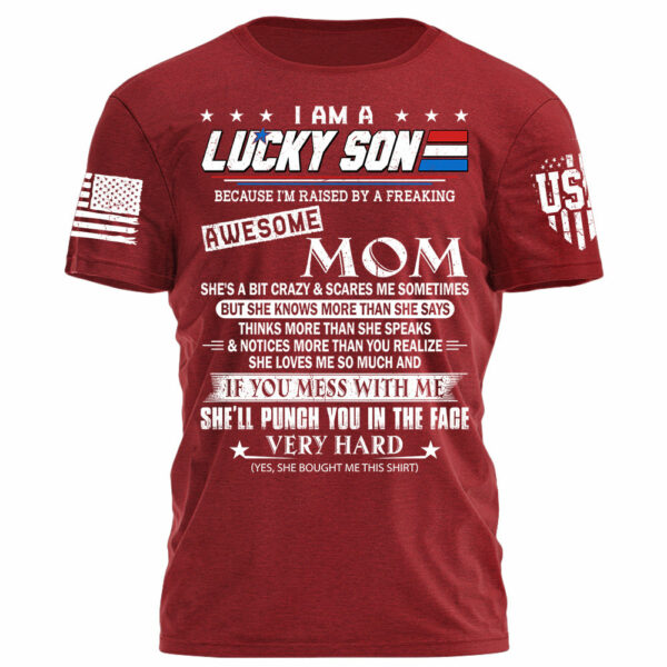I Am A Lucky Son Because I'm Raised By A Freaking Awesome Mom Shirt Gift For Son - Image 9