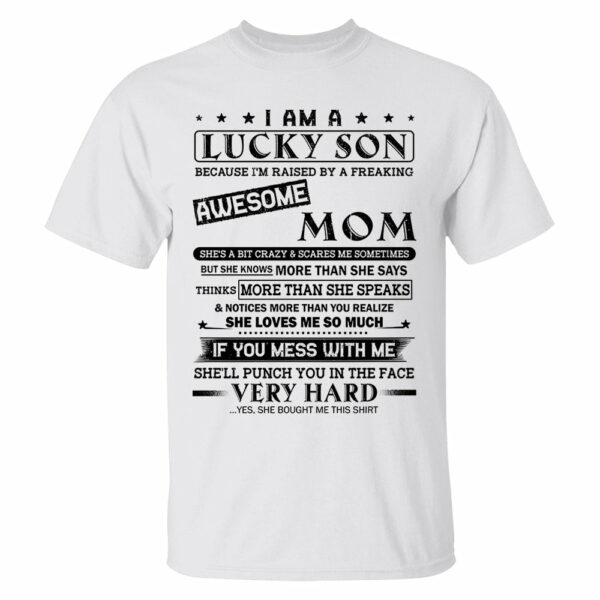 I Am A Lucky Son Because Iâ€™m Raised By A Freaking Awesome Mom Shirt Perfect Gift For Son From Mom - Image 2