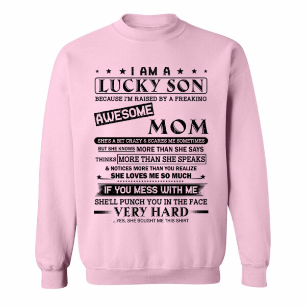 I Am A Lucky Son Because Iâ€™m Raised By A Freaking Awesome Mom Shirt Perfect Gift For Son From Mom - Image 11