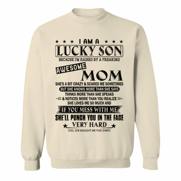 I Am A Lucky Son Because Iâ€™m Raised By A Freaking Awesome Mom Shirt Perfect Gift For Son From Mom - Image 6