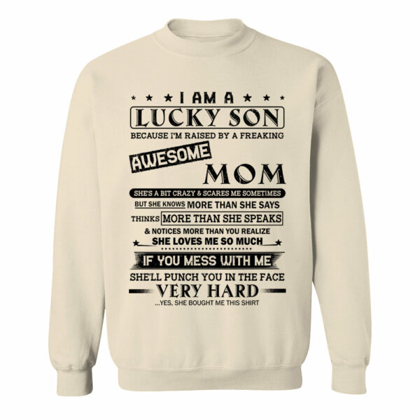 I Am A Lucky Son Because Iâ€™m Raised By A Freaking Awesome Mom Shirt Perfect Gift For Son From Mom - Image 7