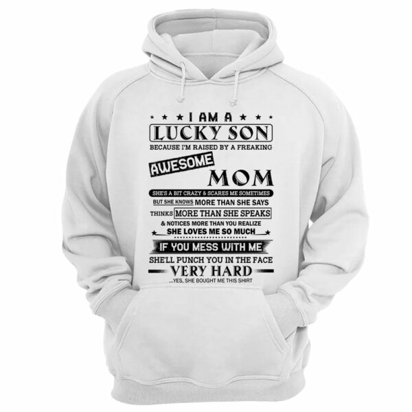 I Am A Lucky Son Because Iâ€™m Raised By A Freaking Awesome Mom Shirt Perfect Gift For Son From Mom - Image 12