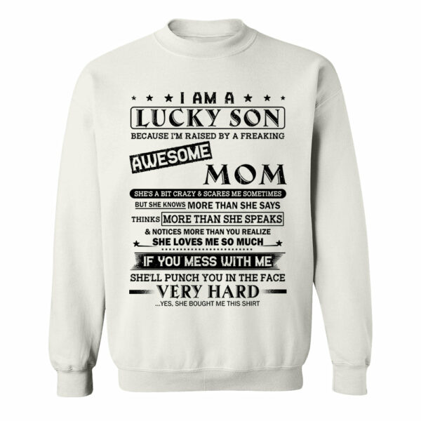 I Am A Lucky Son Because Iâ€™m Raised By A Freaking Awesome Mom Shirt Perfect Gift For Son From Mom - Image 6
