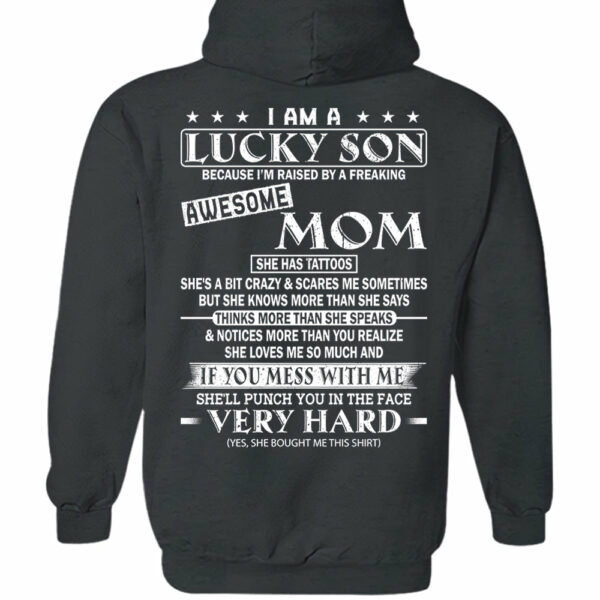 I Am A Lucky Son Because Iâ€™m Raised By A Freaking Awesome Mom Shirt Perfect Gift For Son From Mom - Image 9