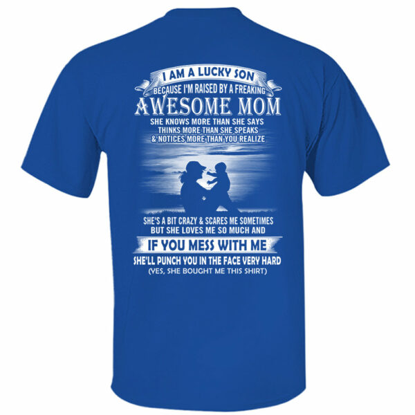 I Am A Lucky Son Because I'm Raised By A Freaking Awesome Mom Shirt Perfect Gift For Son From Mom Vr3 - Image 8