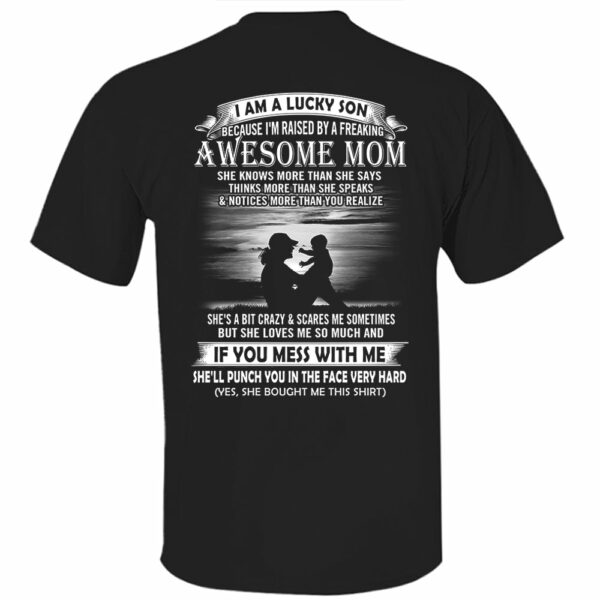 I Am A Lucky Son Because I'm Raised By A Freaking Awesome Mom Shirt Perfect Gift For Son From Mom Vr3 - Image 12