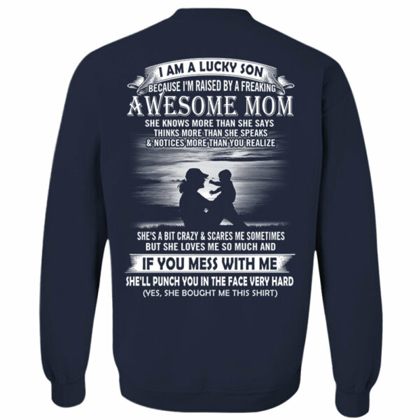 I Am A Lucky Son Because I'm Raised By A Freaking Awesome Mom Shirt Perfect Gift For Son From Mom Vr3 - Image 7