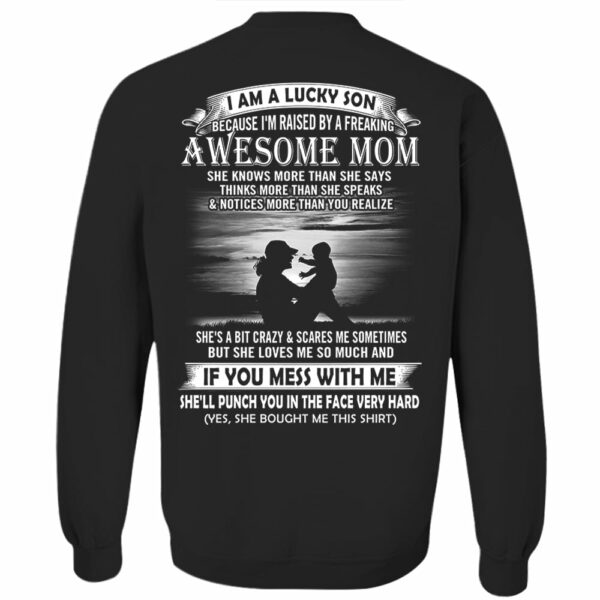 I Am A Lucky Son Because I'm Raised By A Freaking Awesome Mom Shirt Perfect Gift For Son From Mom Vr3 - Image 6