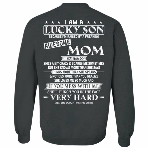 I Am A Lucky Son Because Iâ€™m Raised By A Freaking Awesome Mom Shirt Perfect Gift For Son From Mom - Image 14