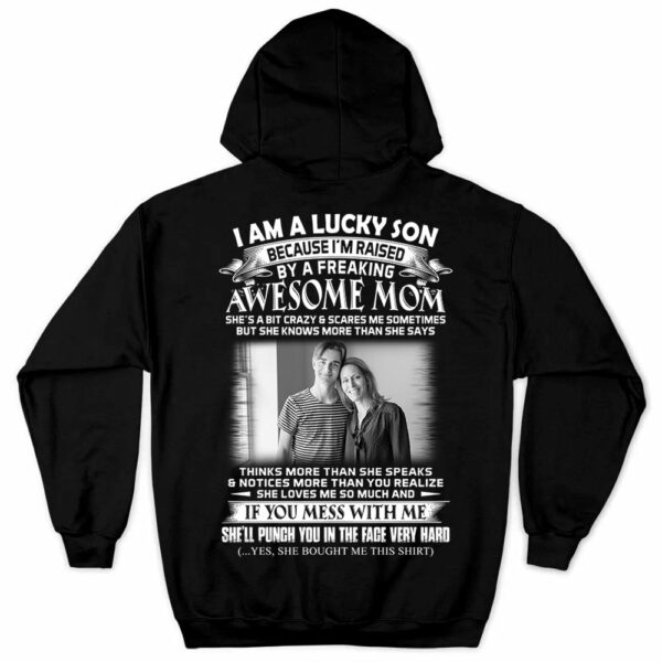 I Am A Lucky Son Raised By A Freaking Awesome Mom - Custom Photo Shirt Gift For Son - Personalized Gifts For Sons - Image 8